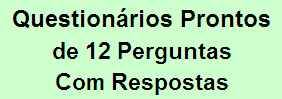 Questionários Prontos de Doze Perguntas Com Respostas